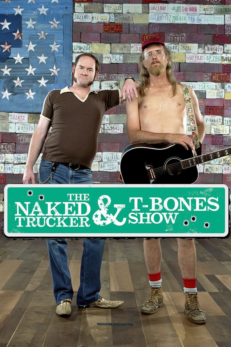 The Naked Trucker And T Bones Show Alchetron The Free Social Encyclopedia