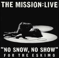 "No Snow, No Show" for the Eskimo "No Snow, No Show" for the Eskimo