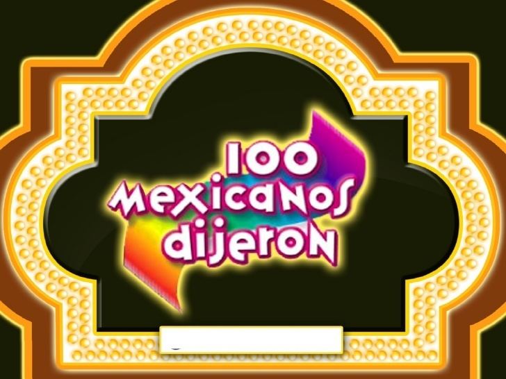100 mexicanos dijeron 100 Mexicanos Dijeron Promocional