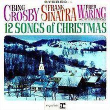 12 Songs of Christmas (Frank Sinatra, Bing Crosby, and Fred Waring album) httpsuploadwikimediaorgwikipediaenthumb7