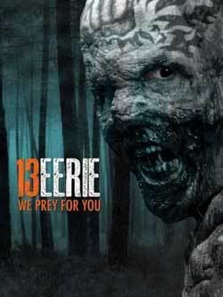 13 Eerie Film Review 13 Eerie 2013 HNN