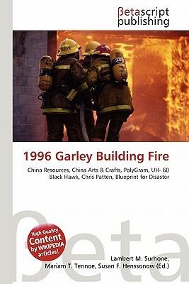 1996 Garley Building fire 1996 Garley Building Fire by Lambert M Surhone Mariam T Tennoe