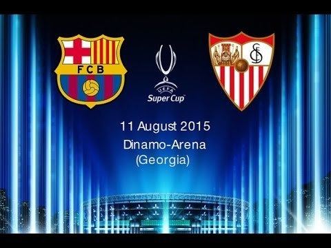 2015 UEFA Super Cup UEFA Super Cup 2015 PromoFC Barcelona vs Sevilla FC 11082015