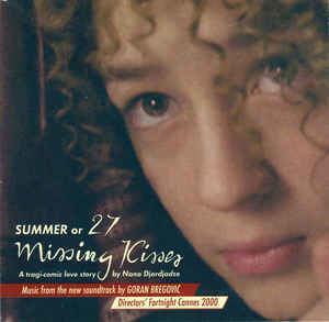 27 Missing Kisses Goran Bregovi Summer Or 27 Missing Kisses CD at Discogs
