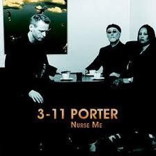 3-11 Porter 311 Porter Nurse Me by Ivan Vasiliadis Free Listening on SoundCloud