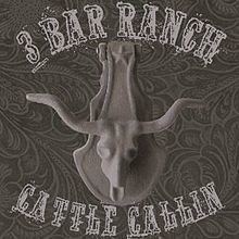 3 Bar Ranch Cattle Callin' httpsuploadwikimediaorgwikipediaenthumb1