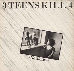 3 Teens Kill 4 3 Teens Kill 4 No Motive Vinyl LP Album at Discogs