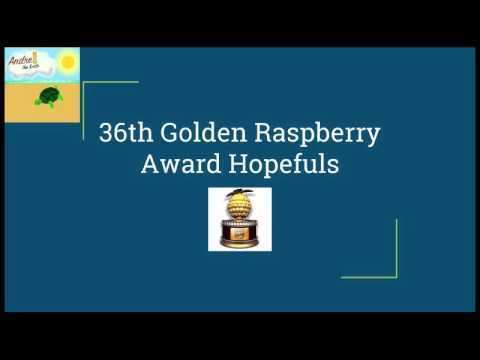 36th Golden Raspberry Awards 36th Golden Raspberry Award Hopefuls YouTube