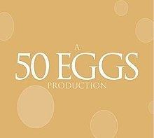 50 Eggs Films httpsuploadwikimediaorgwikipediaenthumb0