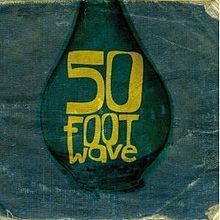 50 Foot Wave (EP) httpsuploadwikimediaorgwikipediaenthumbf