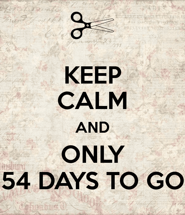 54 Days KEEP CALM AND ONLY 54 DAYS TO GO Poster VALE Keep CalmoMatic