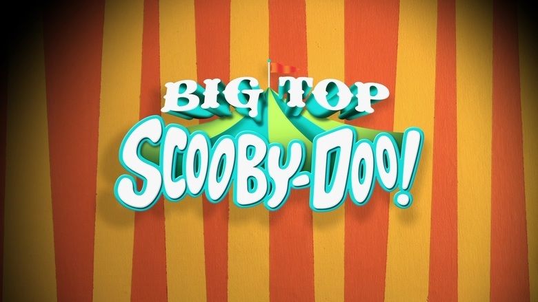 Big Top Scooby Doo! movie scenes