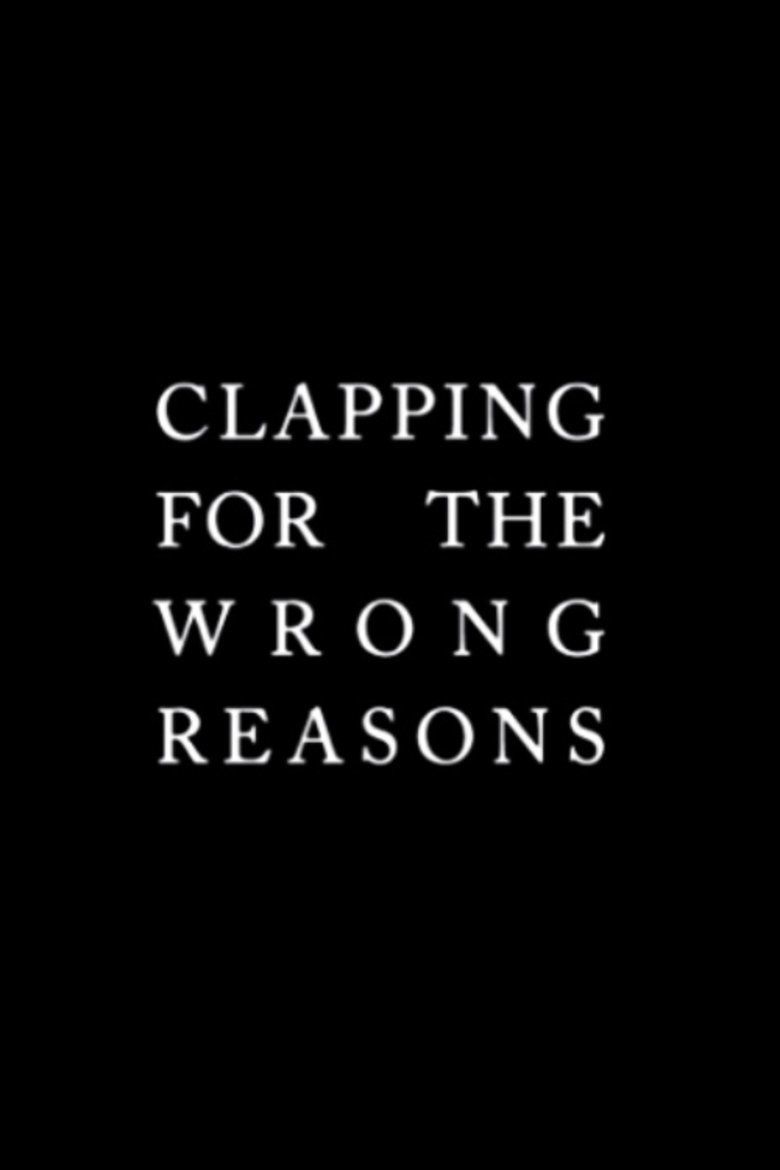 Clapping for the Wrong Reasons movie poster