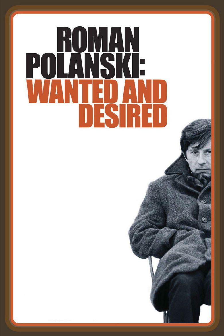 Roman Polanski: Wanted and Desired movie poster