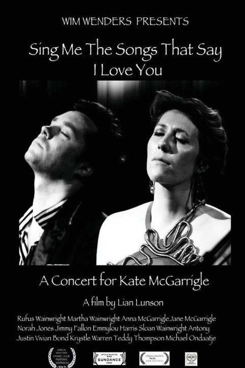 Sing Me the Songs That Say I Love You: A Concert for Kate McGarrigle movie poster