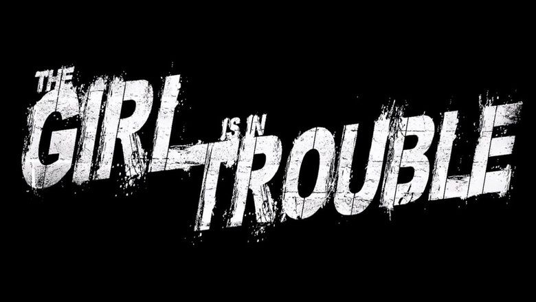 The Girl Is in Trouble movie scenes