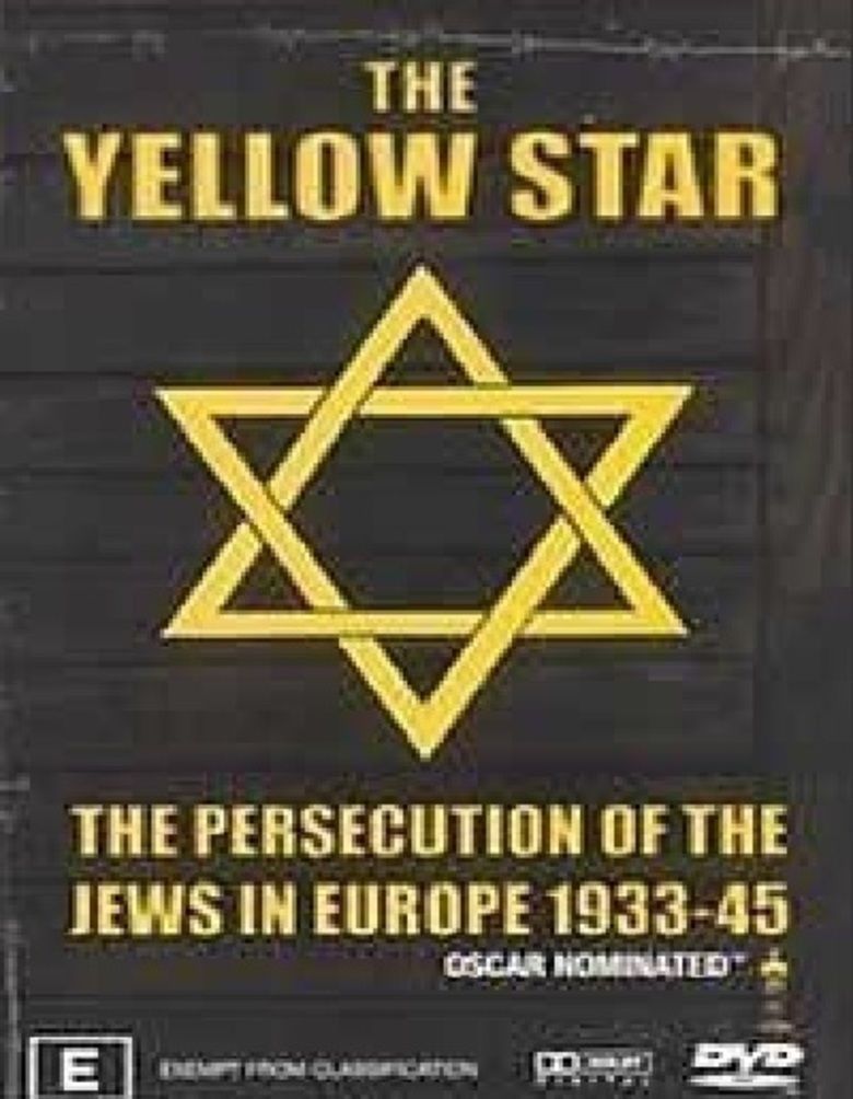 The Yellow Star: The Persecution of the Jews in Europe 1933 45 movie poster