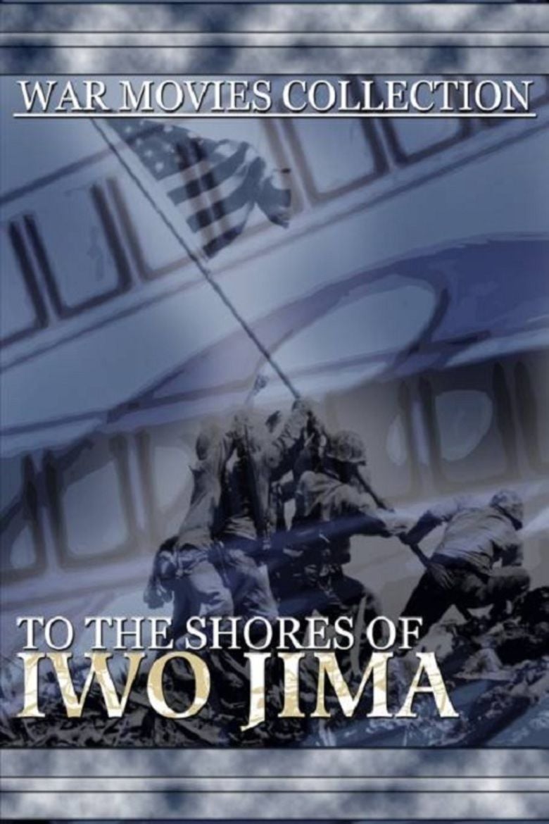 To the Shores of Iwo Jima movie poster