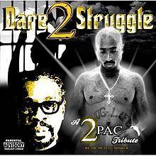 A 2Pac Tribute: Dare 2 Struggle httpsuploadwikimediaorgwikipediaenthumb6