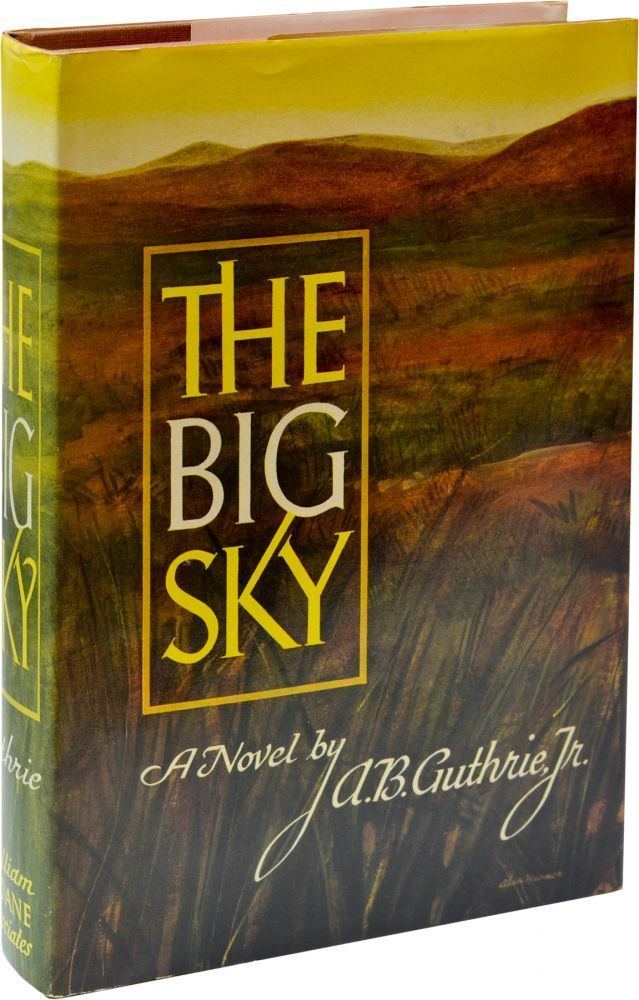 A. B. Guthrie Jr. The Big Sky A B Guthrie Jr First Edition