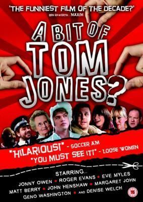 A Bit of Tom Jones? A Bit of Tom Jones
