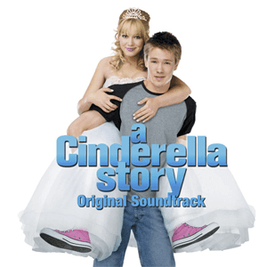 A Cinderella Story A Cinderella Story Original Soundtrack Wikipedia