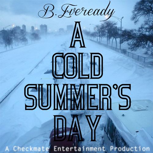 A Cold Summer BEveready A Cold Summers Day HipHopLeadcom