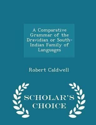 A Comparative Grammar of the Dravidian or South-Indian family of languages t1gstaticcomimagesqtbnANd9GcQ1TKYaCOCfnWZH47