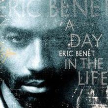 A Day in the Life (Eric Benét album) httpsuploadwikimediaorgwikipediaenthumb4