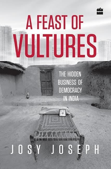 A Feast of Vultures: The Hidden Business of Democracy in India t2gstaticcomimagesqtbnANd9GcQRmOOHAJaRlG2ms7