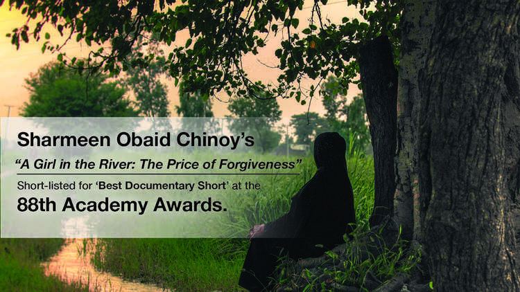 A Girl in the River: The Price of Forgiveness Sharmeen ObaidChinoy39s 39A Girl in the River39 shortlisted for Oscar