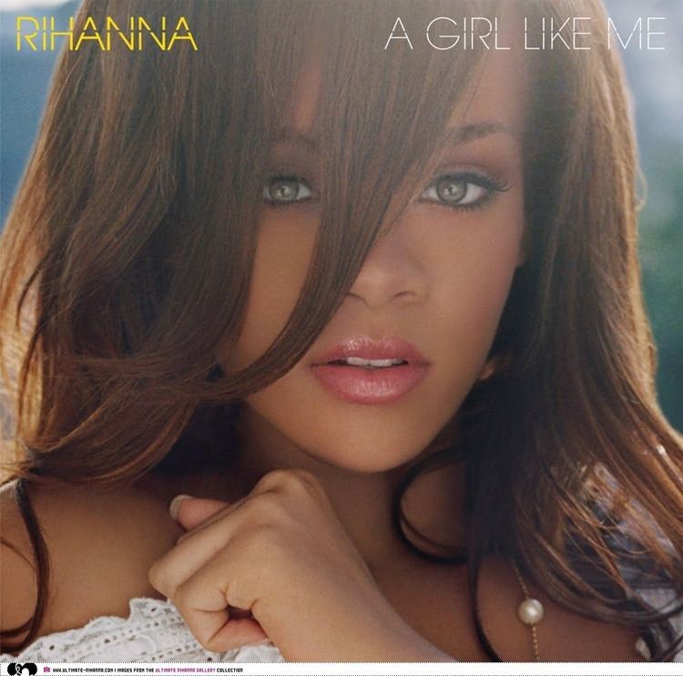 A Girl like Me (Rihanna album) imagesrapgeniuscomf8413da701161a12b19fa316d7660