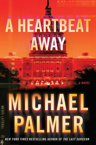 A Heartbeat Away A Heartbeat Away by Michael Palmer