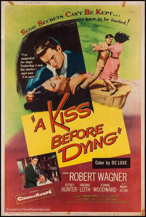 A Kiss Before Dying (1956 film) Soapy Noir A KISS BEFORE DYING United Artists 1956 Through the