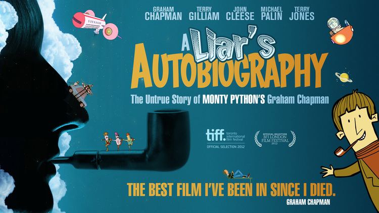 A Liar's Autobiography: The Untrue Story of Monty Python's Graham Chapman A Liar39s Autobiography The untrue story of Monty Python39s Graham