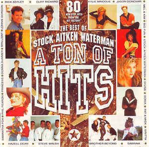 A Ton of Hits: The Very Best of Stock Aitken Waterman httpsimgdiscogscomLDY2defhgIHnh5UbNdWbuGJo