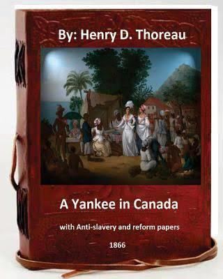 A Yankee in Canada, with Anti-Slavery and Reform Papers t3gstaticcomimagesqtbnANd9GcR87Hgir3pZhw0K7J