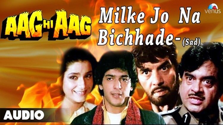 Aag Hi Aag Aag Hi Aag Milke Jo Na Bichhade Full Audio Song Chunky Pandey