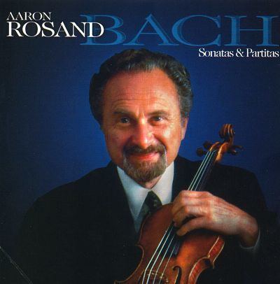 Aaron Rosand Bach Sonatas amp Partitas for Violin Aaron Rosand Songs