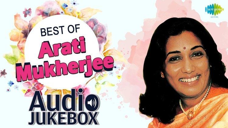 Aarti Mukherji Best Of Arati Mukherjee Top 10 Hits Jukebox HQ