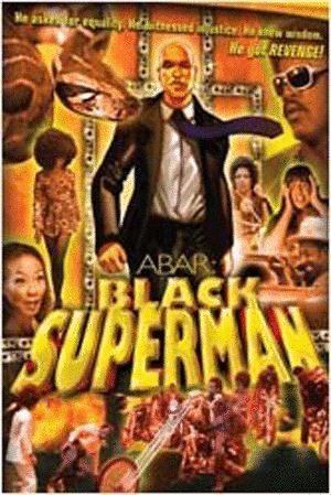 Abar, the First Black Superman Abar The First Black Superman movie information