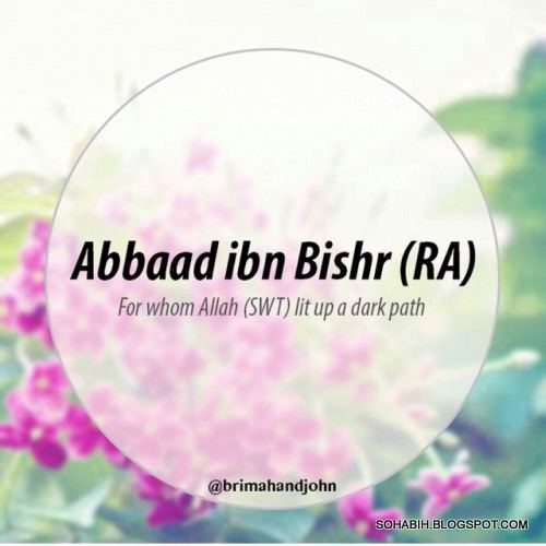 Abbad ibn Bishr THE COMPANION Abbad ibn Bishr RA Friend of Al Quran