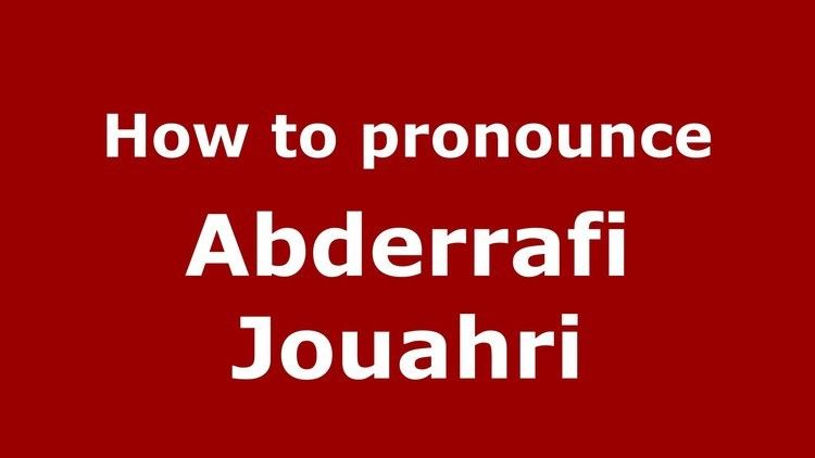 Abderrafi Jouahri How to pronounce Abderrafi Jouahri ArabicMorocco PronounceNames