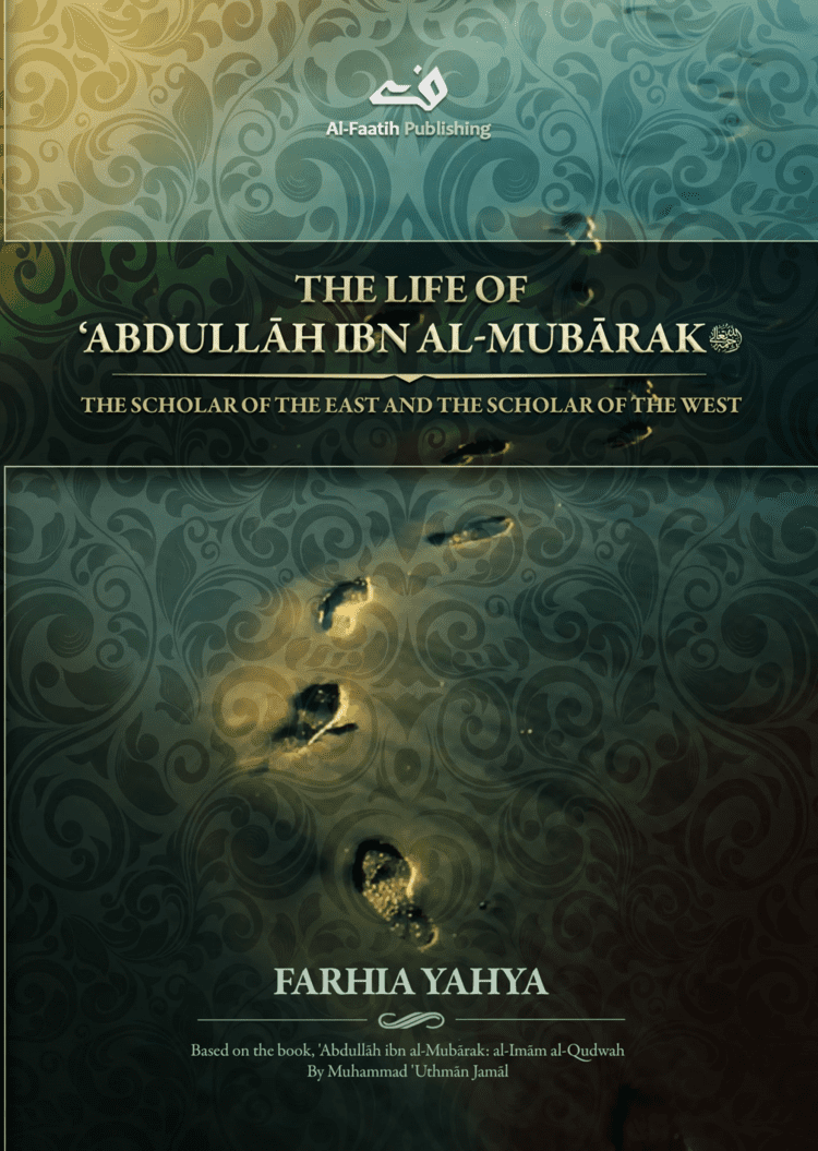 Abdullah ibn Mubarak wwwalfaatihpublishingcoukwpcontentuploadsCo