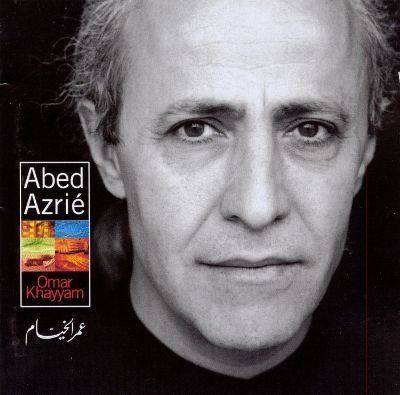 Abed Azrie Omar Khayyam Abed Azri Songs Reviews Credits AllMusic