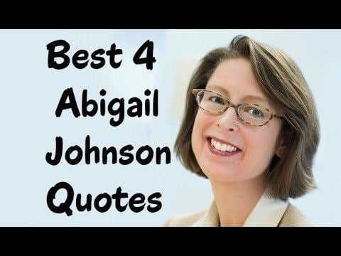 Abigail Johnson Best 4 Abigail Johnson Quotes The American businesswoman YouTube