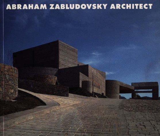 Abraham Zabludovsky 9781568980492 Abraham Zabludovsky Architect 1979 1993