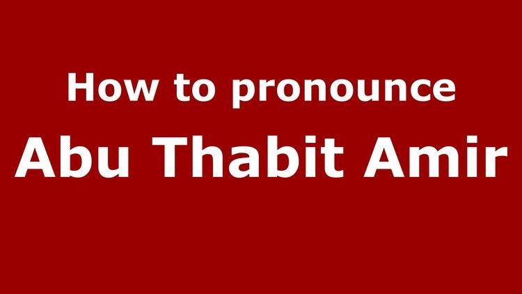 Abu Thabit Amir How to pronounce Abu Thabit Amir ArabicMorocco PronounceNames