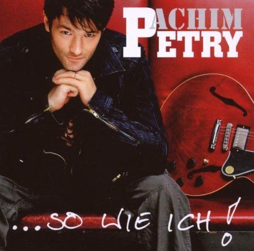 Achim Petry So Wie Ich Amazonde Musik