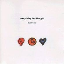 Acoustic (Everything but the Girl album) httpsuploadwikimediaorgwikipediaenthumb9